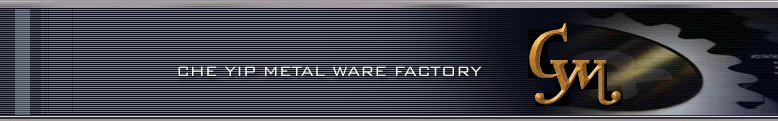 CHE YIP METAL WARE FACTORY