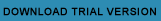 DOWNLOAD TRIAL VERSION